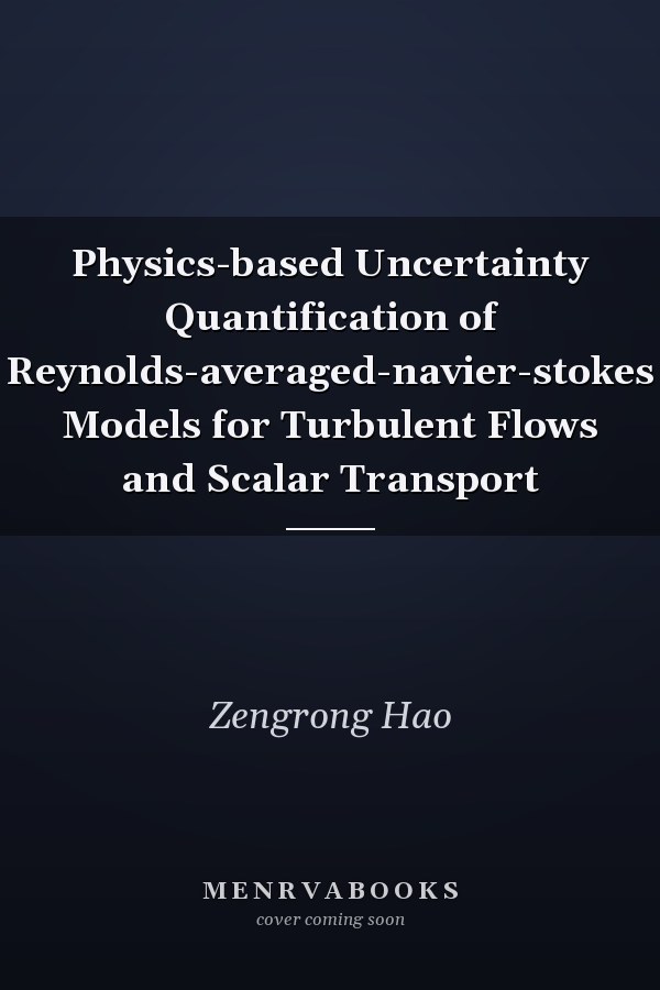 Physics-based Uncertainty Quantification of Reynolds-averaged-navier-stokes Models for Turbulent Flows and Scalar Transport