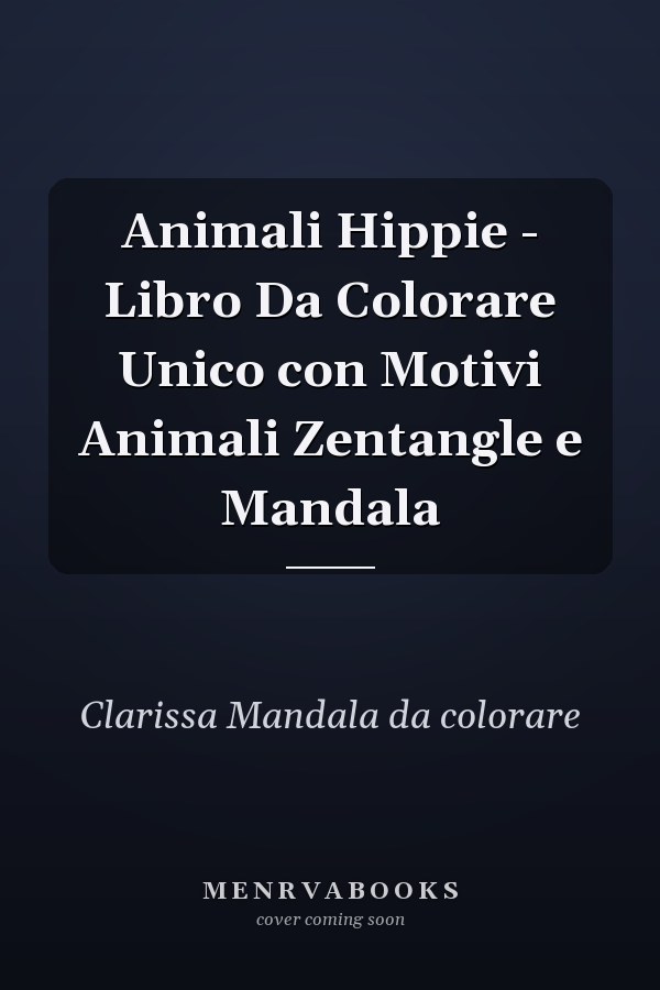 Animali Hippie - Libro Da Colorare Unico con Motivi Animali Zentangle e Mandala 