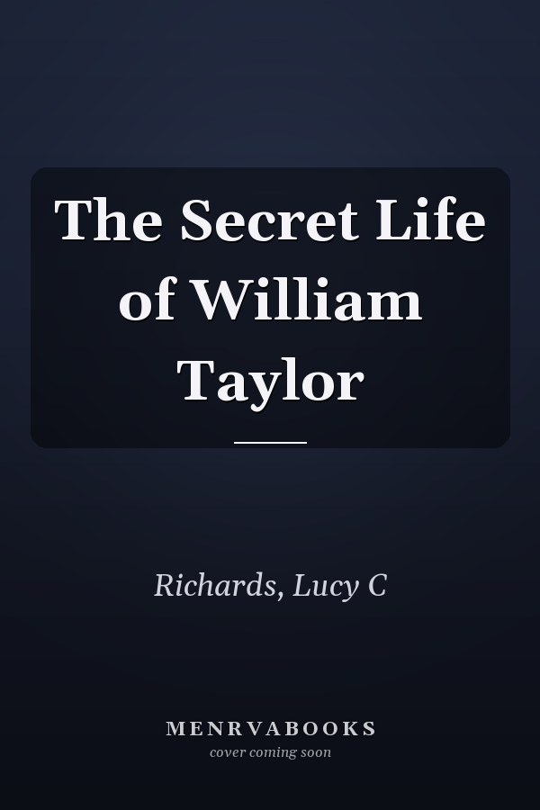 The Secret Life of William Taylor