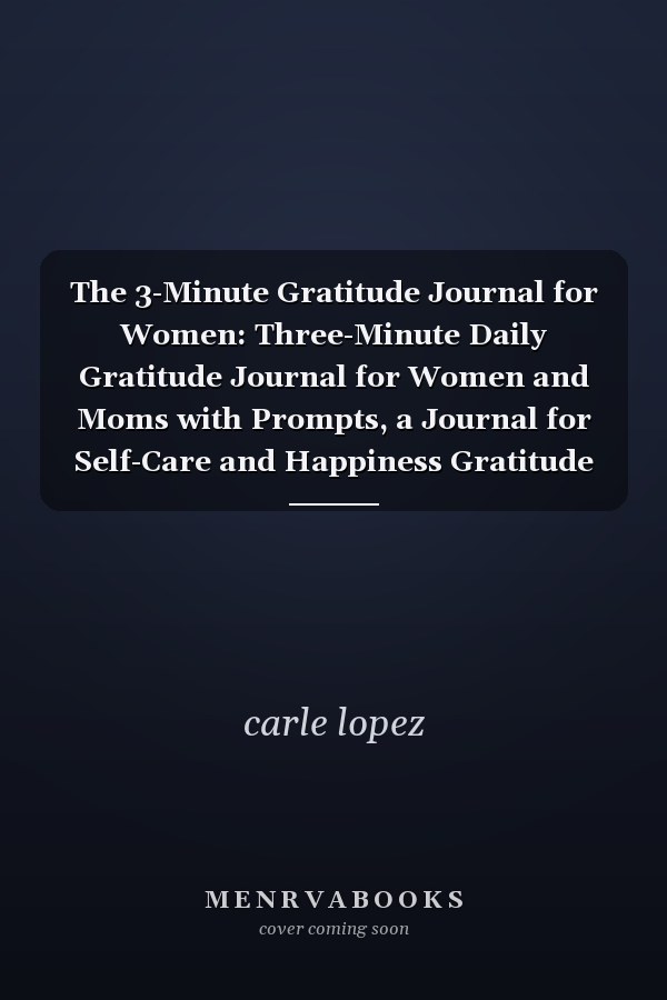 The 3-Minute Gratitude Journal for Women: Three-Minute Daily Gratitude Journal for Women and Moms with Prompts, a Journal for Self-Care and Happiness Gratitude Journal with Prime, Funny Women Journal, Gift, Start with Gratitude, Practicing Gratitude