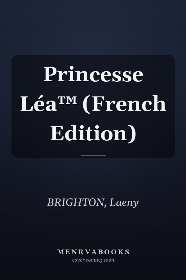 Princesse Léa™ (French Edition)