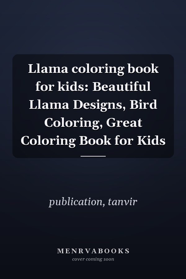 Llama coloring book for kids: Beautiful Llama Designs, Bird Coloring, Great Coloring Book for Kids