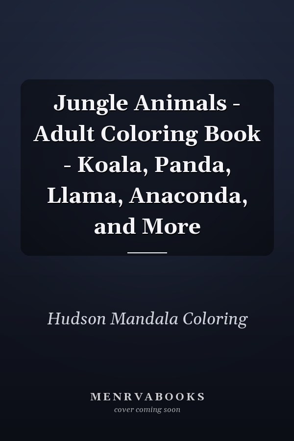 Jungle Animals - Adult Coloring Book - Koala, Panda, Llama, Anaconda, and More