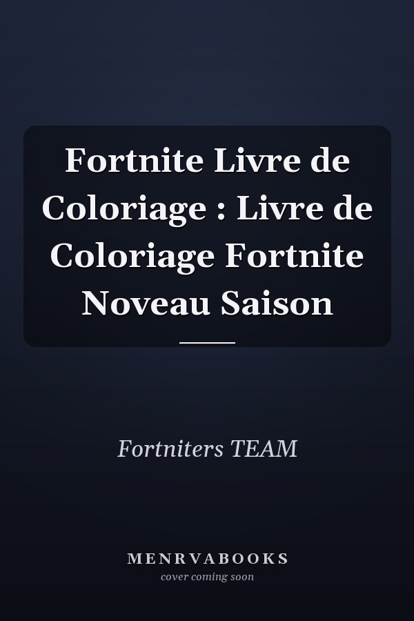 Fortnite Livre de Coloriage : Livre de Coloriage Fortnite Noveau Saison