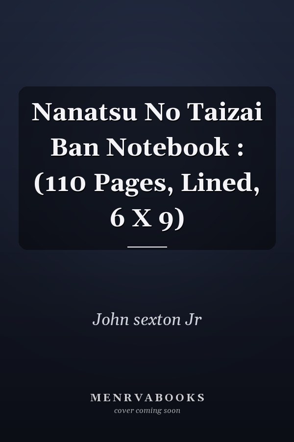Nanatsu No Taizai Ban Notebook : (110 Pages, Lined, 6 X 9)