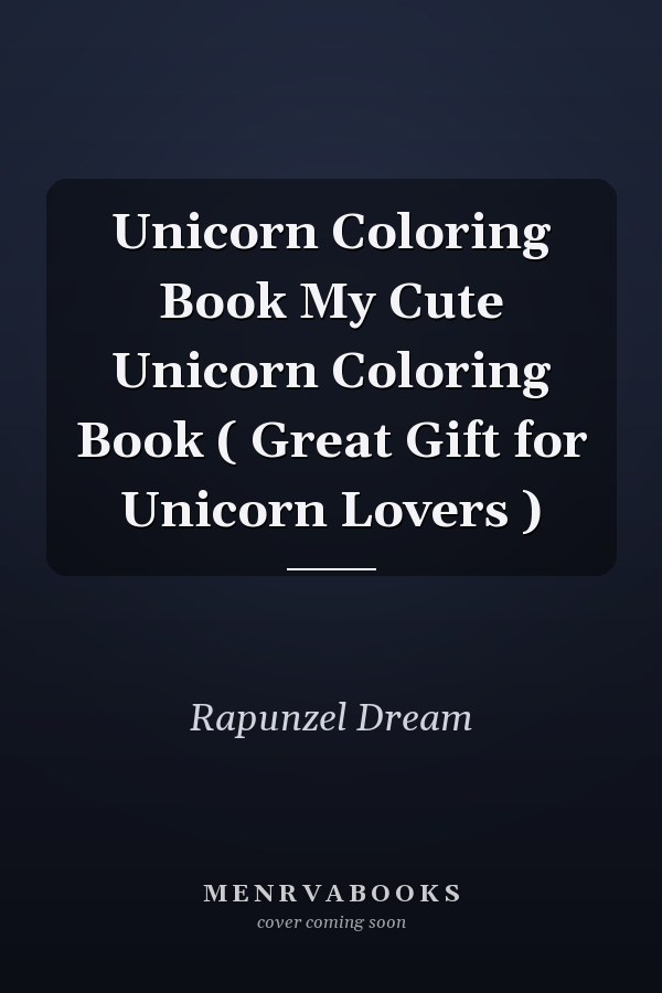 Unicorn Coloring Book My Cute Unicorn Coloring Book ( Great Gift for Unicorn Lovers )