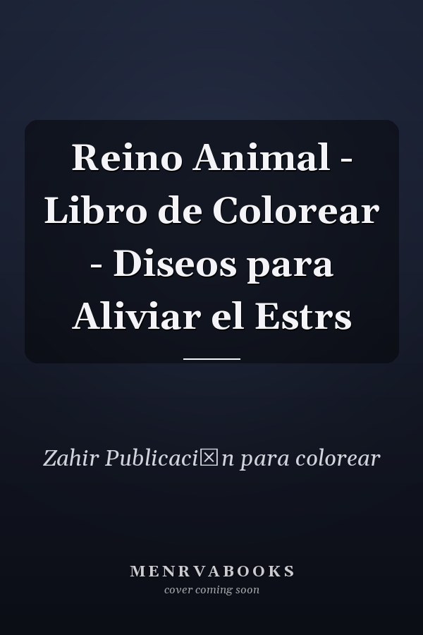 Reino Animal - Libro de Colorear - Diseos para Aliviar el Estrs