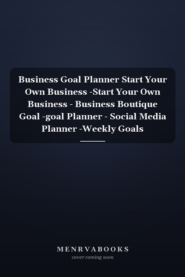 Business Goal Planner Start Your Own Business -Start Your Own Business - Business Boutique Goal -goal Planner - Social Media Planner -Weekly Goals