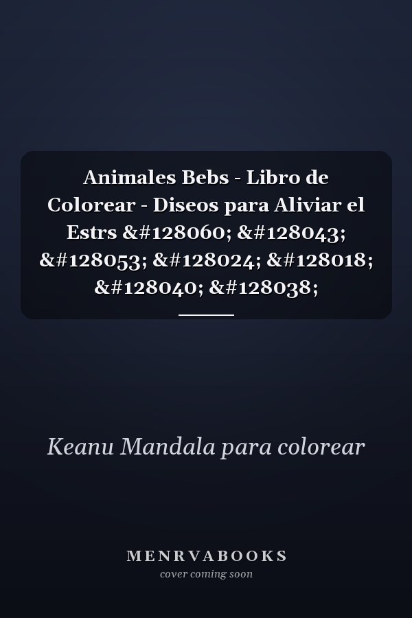 Animales Bebs - Libro de Colorear - Diseos para Aliviar el Estrs 🐼 🐫 🐵 🐘 🐒 🐨 🐦