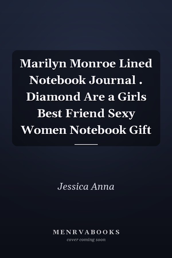 Marilyn Monroe Lined Notebook Journal . Diamond Are a Girls Best Friend Sexy Women Notebook Gift
