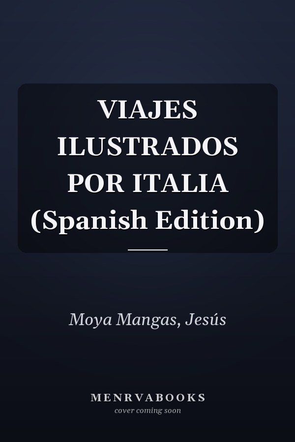 VIAJES ILUSTRADOS POR ITALIA (Spanish Edition)