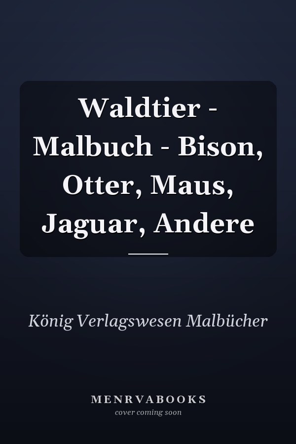 Waldtier - Malbuch - Bison, Otter, Maus, Jaguar, Andere