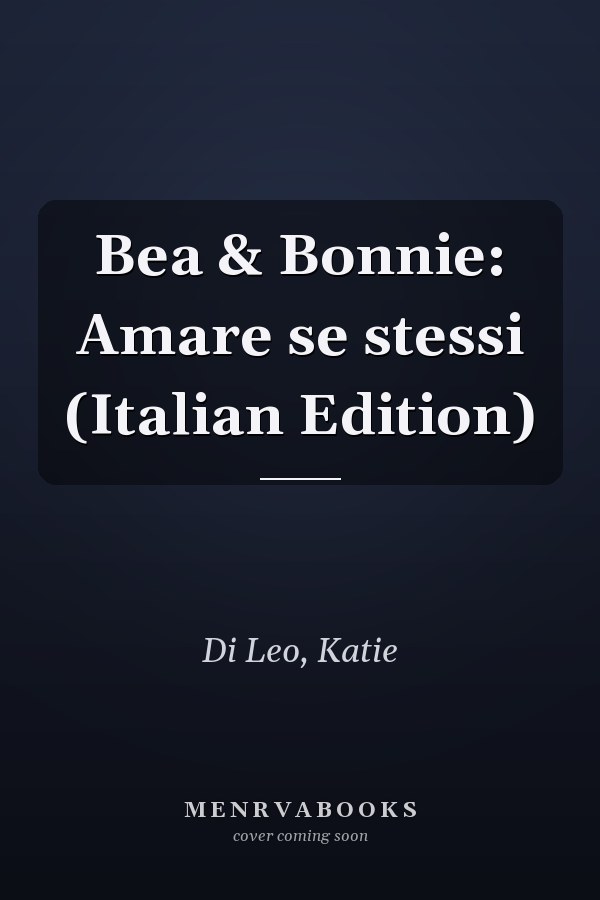 Bea & Bonnie: Amare se stessi (Italian Edition)