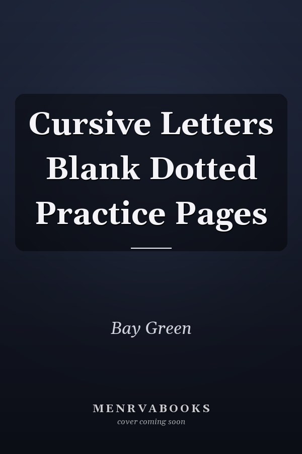 Cursive Letters Blank Dotted Practice Pages