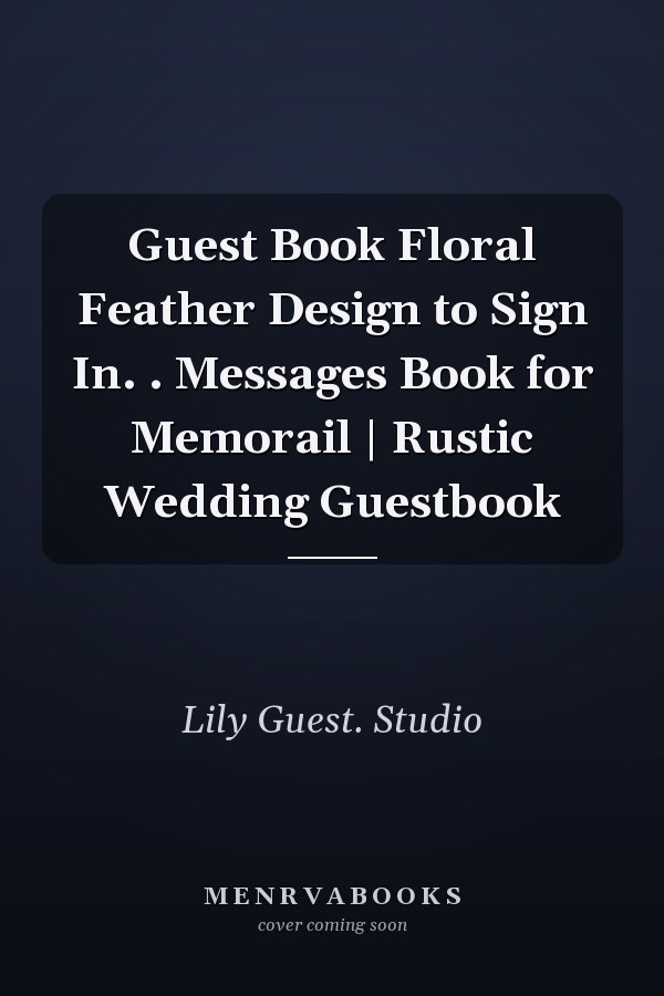 Guest Book Floral Feather Design to Sign In. . Messages Book for Memorail | Rustic Wedding Guestbook