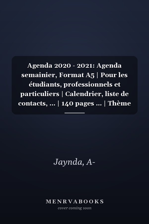 Agenda 2020 - 2021: Agenda semainier, Format A5 | Pour les étudiants, professionnels et particuliers | Calendrier, liste de contacts, ... | 140 pages ... | Thème Astrologie, Espace | (French Edition)