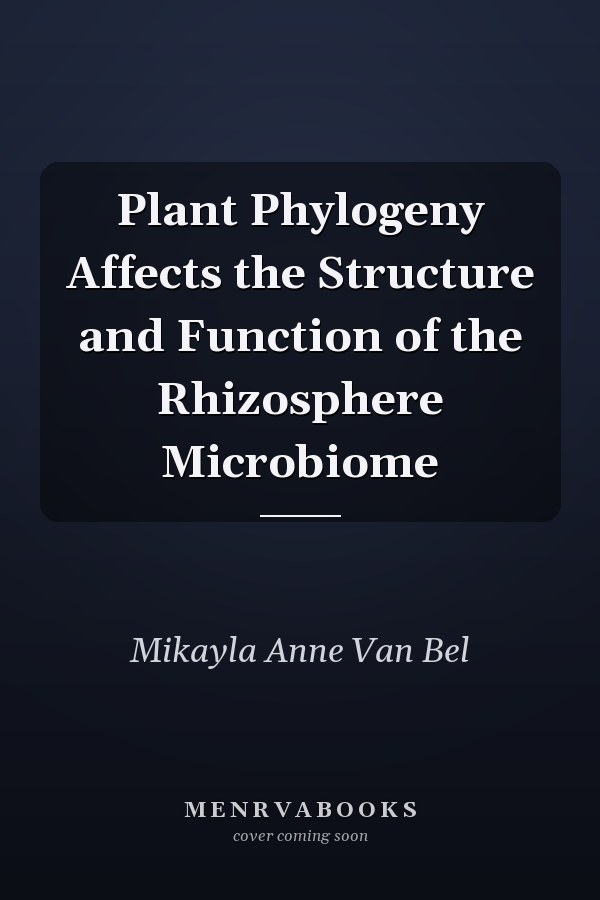 Plant Phylogeny Affects the Structure and Function of the Rhizosphere Microbiome