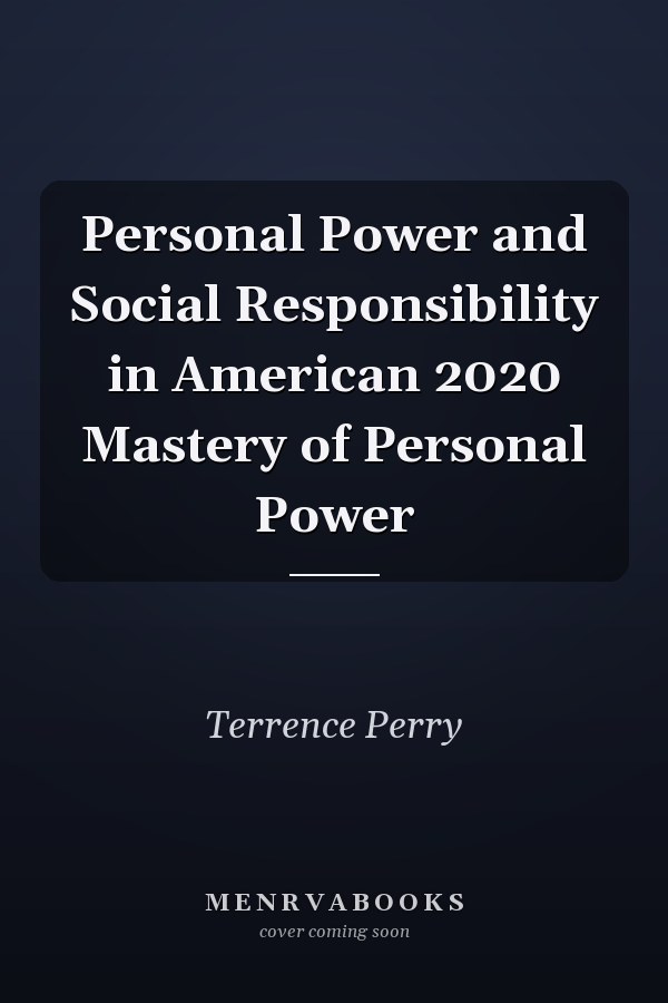 Personal Power and Social Responsibility in American 2020 Mastery of Personal Power