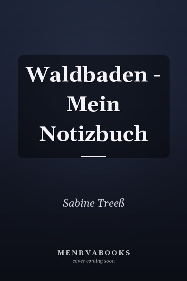 Waldbaden - Mein Notizbuch