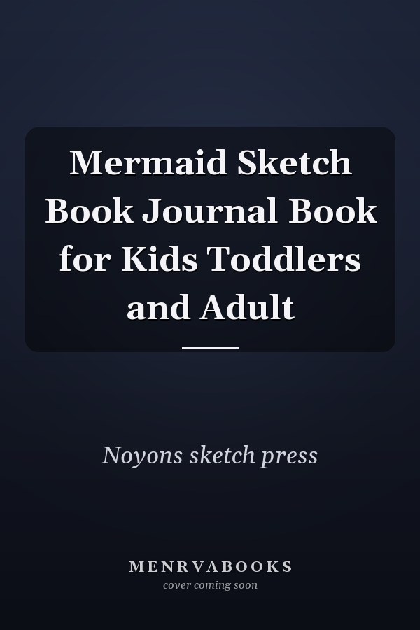 Mermaid Sketch Book Journal Book for Kids Toddlers and Adult