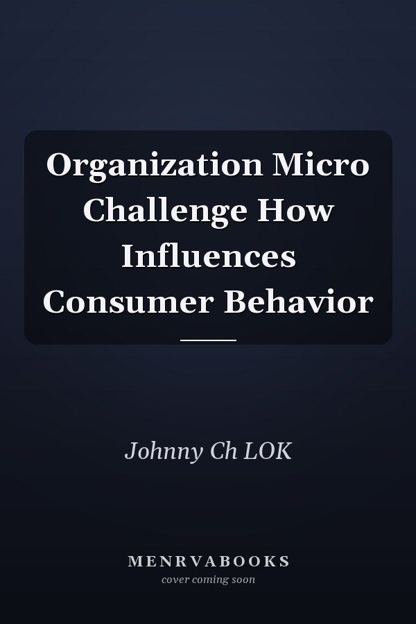 Organization Micro Challenge How Influences Consumer Behavior