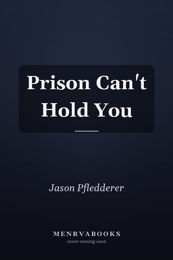 Prison Can't Hold You