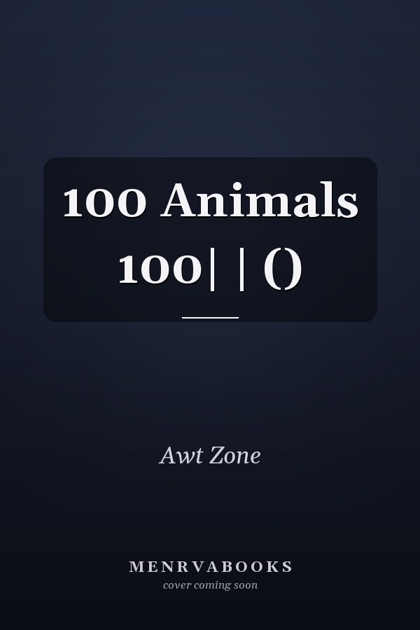  100 Animals 100| |  ()