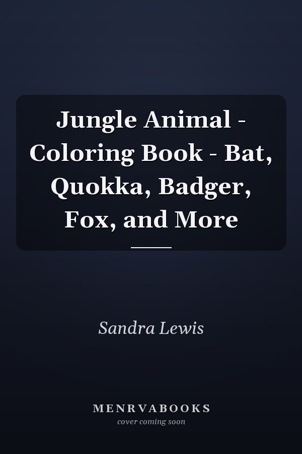 Jungle Animal - Coloring Book - Bat, Quokka, Badger, Fox, and More