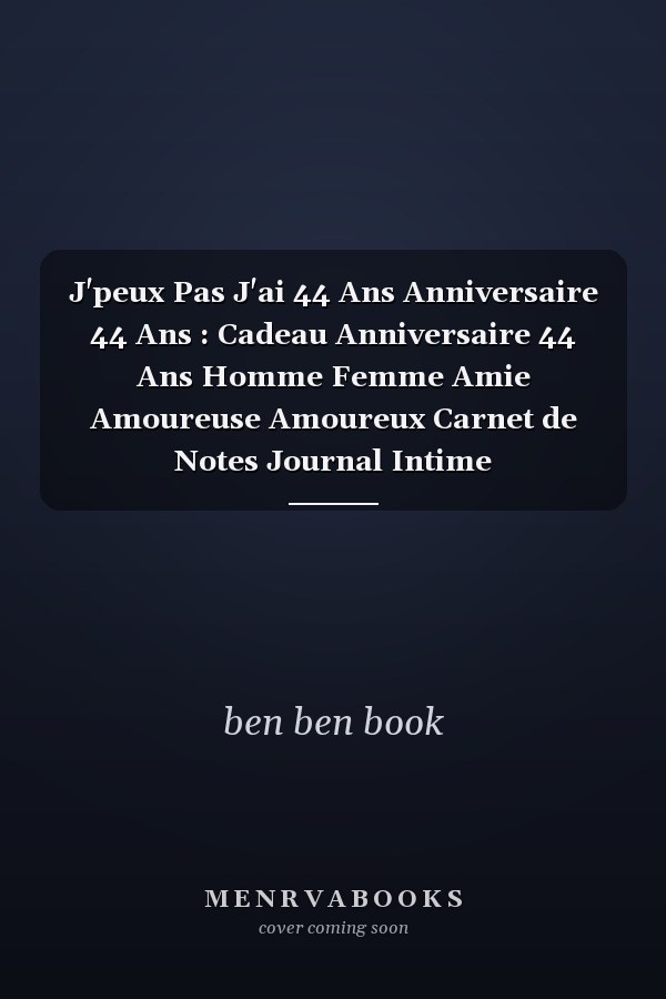 J'peux Pas J'ai 44 Ans Anniversaire 44 Ans : Cadeau Anniversaire 44 Ans Homme Femme Amie Amoureuse Amoureux Carnet de Notes Journal Intime
