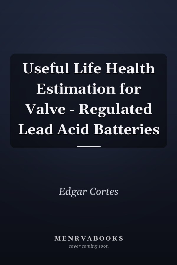 Useful Life Health Estimation for Valve - Regulated Lead Acid Batteries