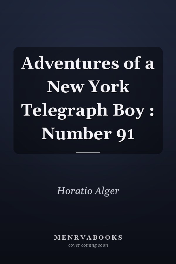 Adventures of a New York Telegraph Boy : Number 91