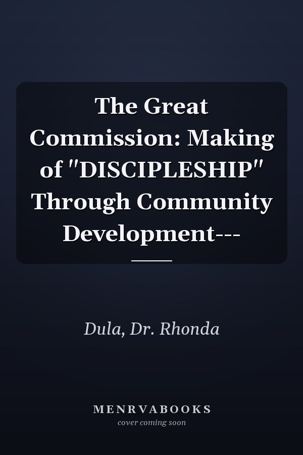 The Great Commission: Making of "DISCIPLESHIP" Through Community Development---