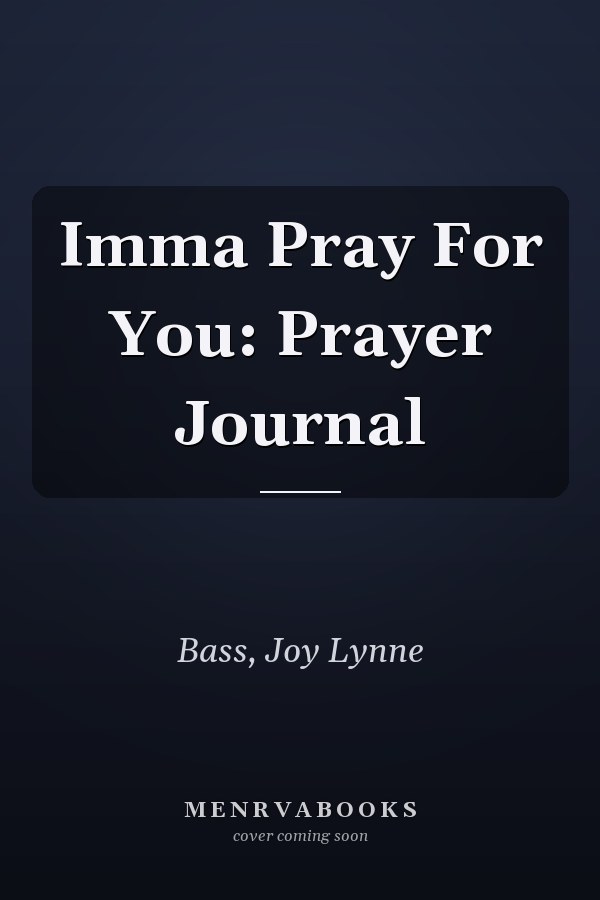 Imma Pray For You: Prayer Journal