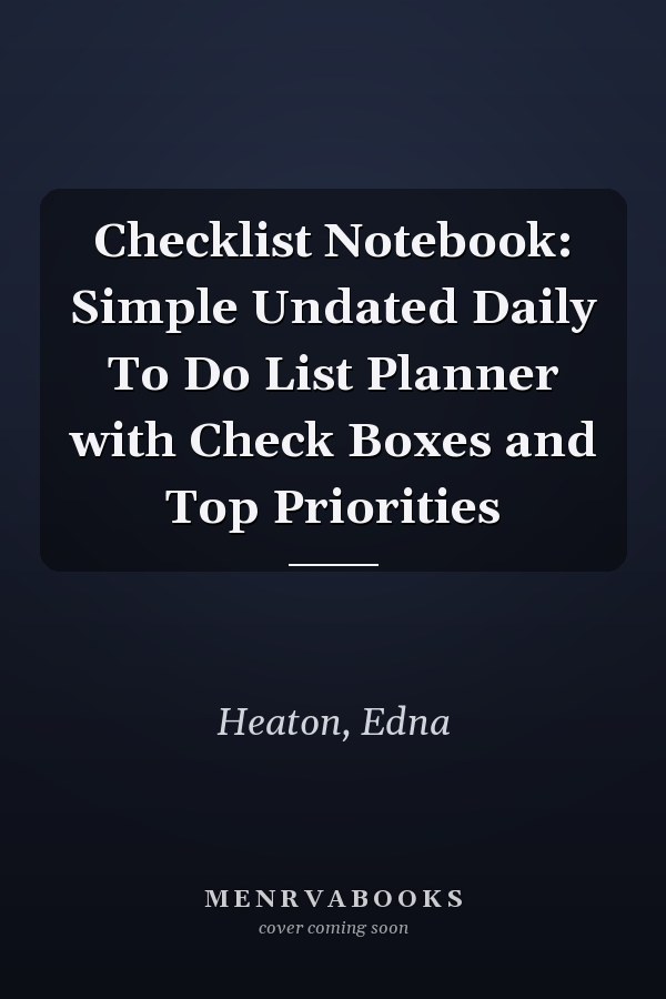 Checklist Notebook: Simple Undated Daily To Do List Planner with Check Boxes and Top Priorities
