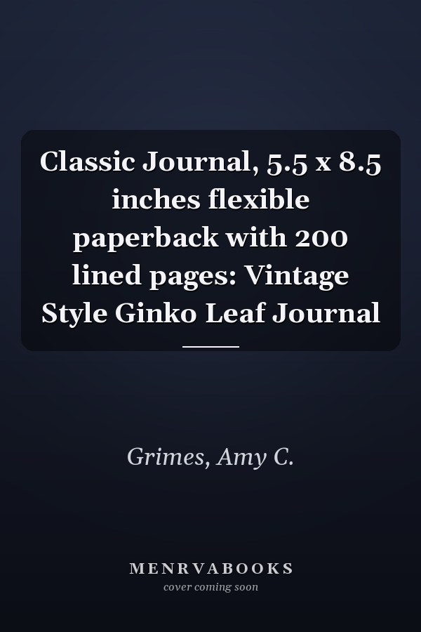 Classic Journal, 5.5 x 8.5 inches flexible paperback with 200 lined pages: Vintage Style Ginko Leaf Journal