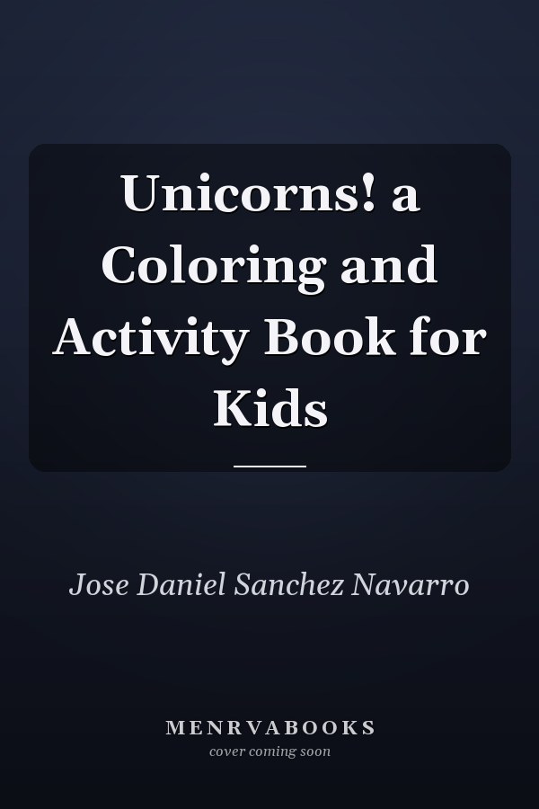 Unicorns! a Coloring and Activity Book for Kids
