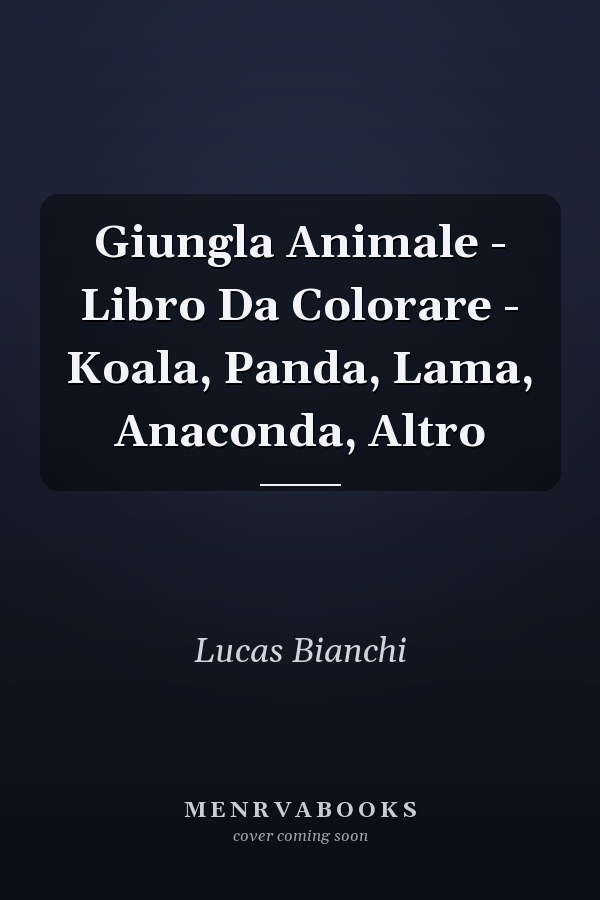 Giungla Animale - Libro Da Colorare - Koala, Panda, Lama, Anaconda, Altro