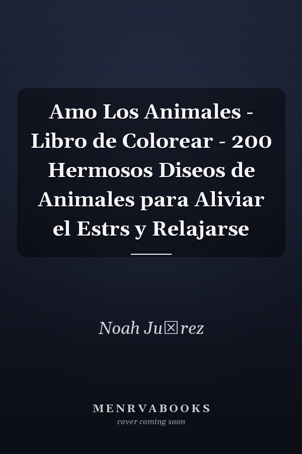 Amo Los Animales - Libro de Colorear - 200 Hermosos Diseos de Animales para Aliviar el Estrs y Relajarse