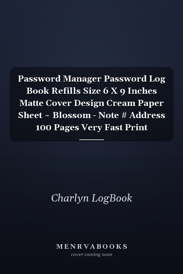 Password Manager Password Log Book Refills Size 6 X 9 Inches Matte Cover Design Cream Paper Sheet ~ Blossom - Note # Address 100 Pages Very Fast Print