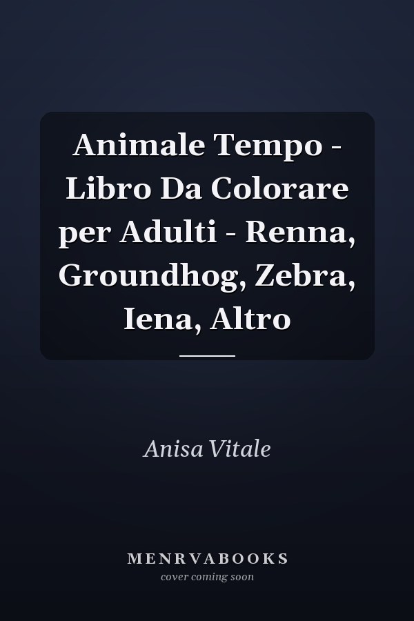 Animale Tempo - Libro Da Colorare per Adulti - Renna, Groundhog, Zebra, Iena, Altro