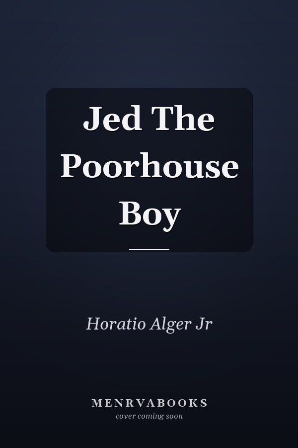 Jed The Poorhouse Boy