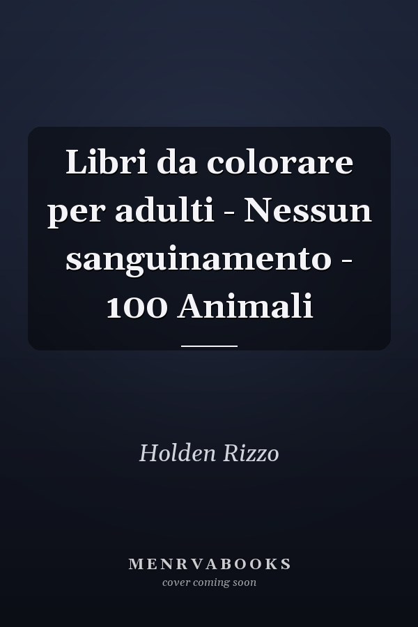 Libri da colorare per adulti - Nessun sanguinamento - 100 Animali