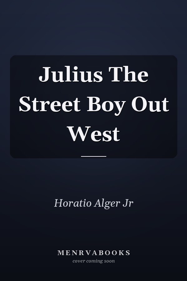 Julius The Street Boy Out West