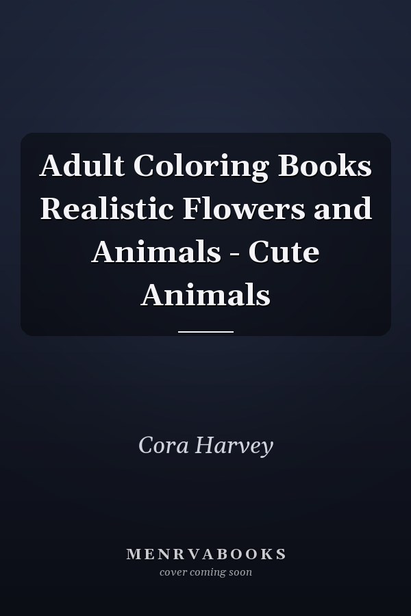 Adult Coloring Books Realistic Flowers and Animals - Cute Animals