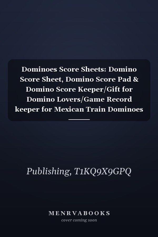 Dominoes Score Sheets: Domino Score Sheet, Domino Score Pad & Domino Score Keeper/Gift for Domino Lovers/Game Record keeper for Mexican Train Dominoes Gamers & Domino Notebook
