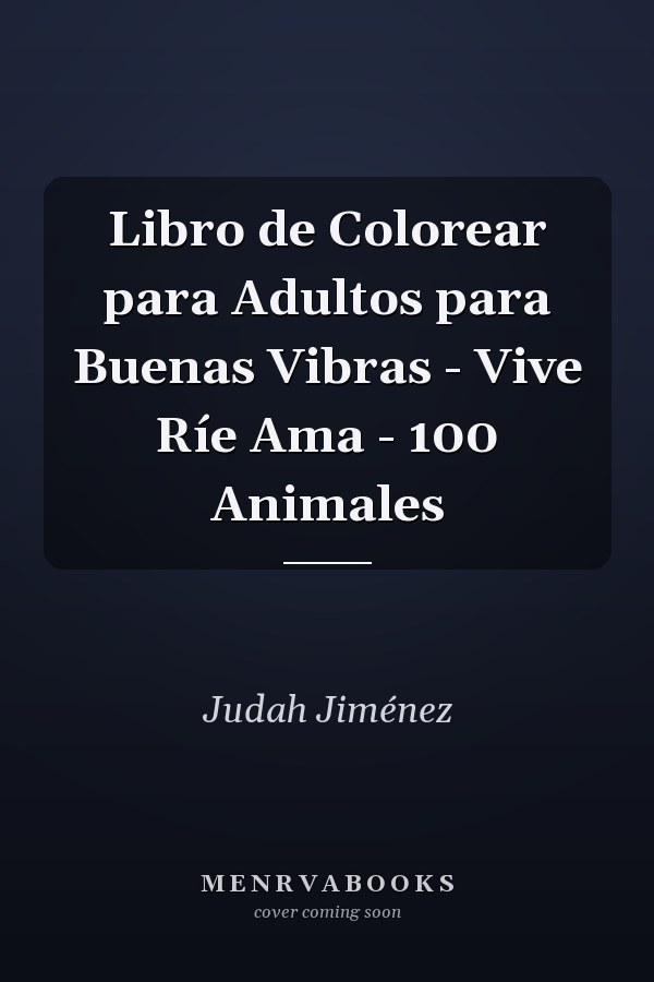 Libro de Colorear para Adultos para Buenas Vibras - Vive Ríe Ama - 100 Animales