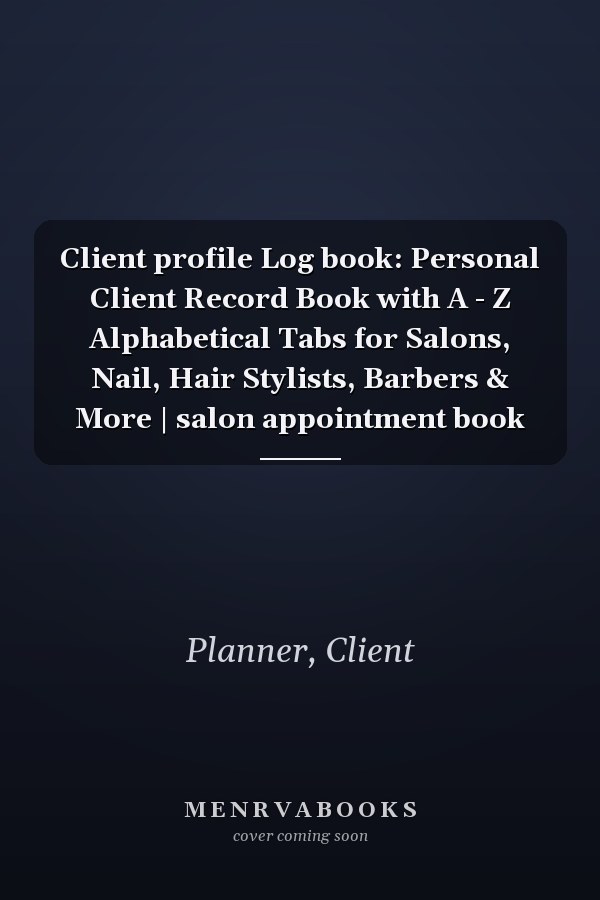 Client profile Log book: Personal Client Record Book with A - Z Alphabetical Tabs for Salons, Nail, Hair Stylists, Barbers & More | salon appointment book