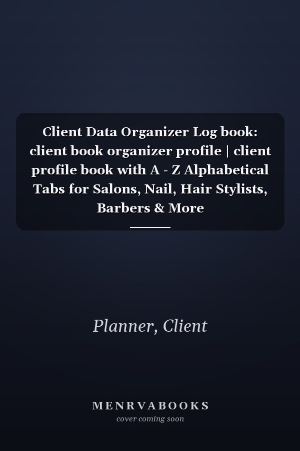 Client Data Organizer Log book: client book organizer profile | client profile book with A - Z Alphabetical Tabs for Salons, Nail, Hair Stylists, Barbers & More
