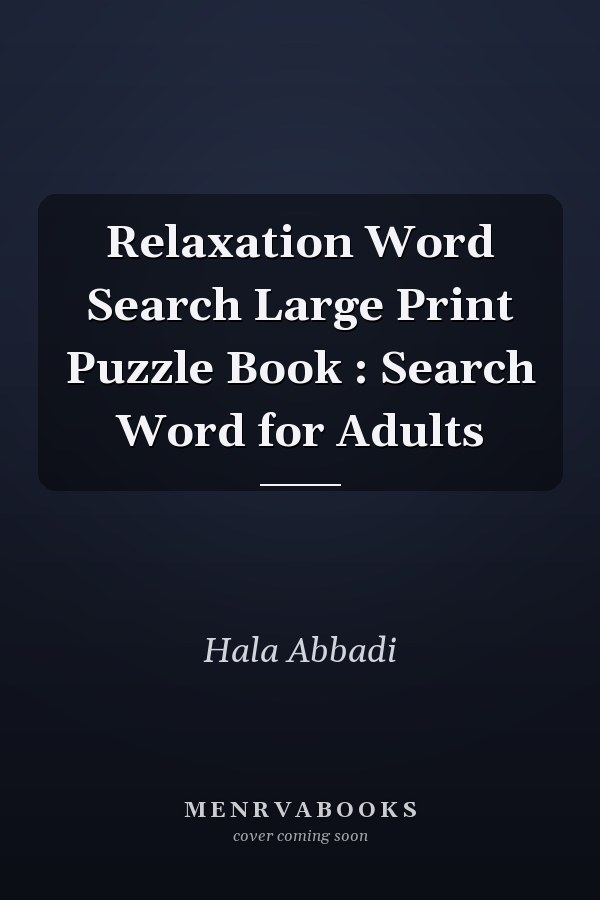 Relaxation Word Search Large Print Puzzle Book : Search Word for Adults