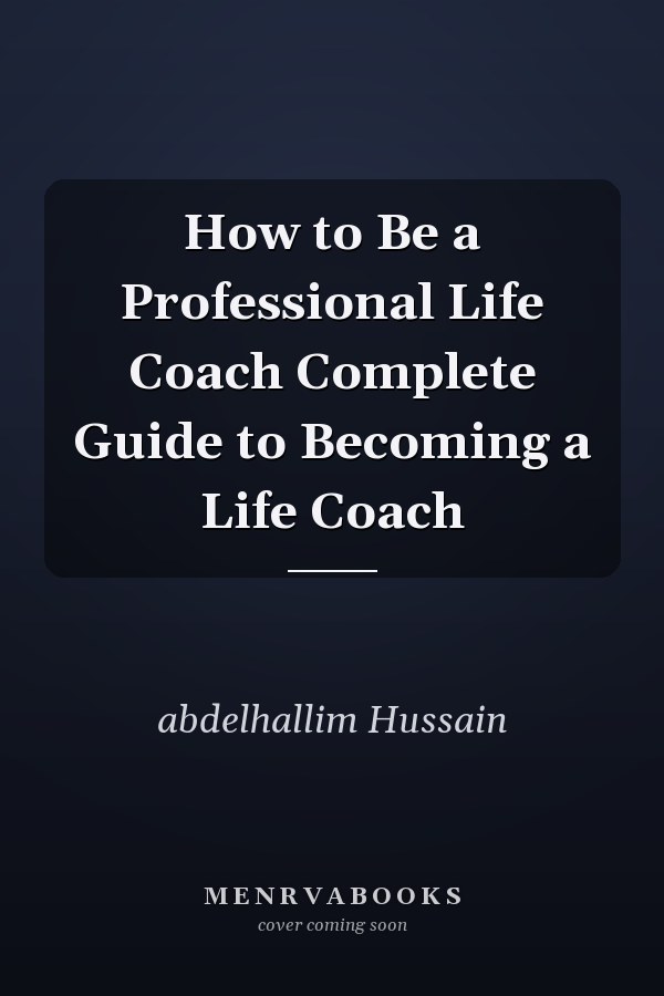 How to Be a Professional Life Coach Complete Guide to Becoming a Life Coach